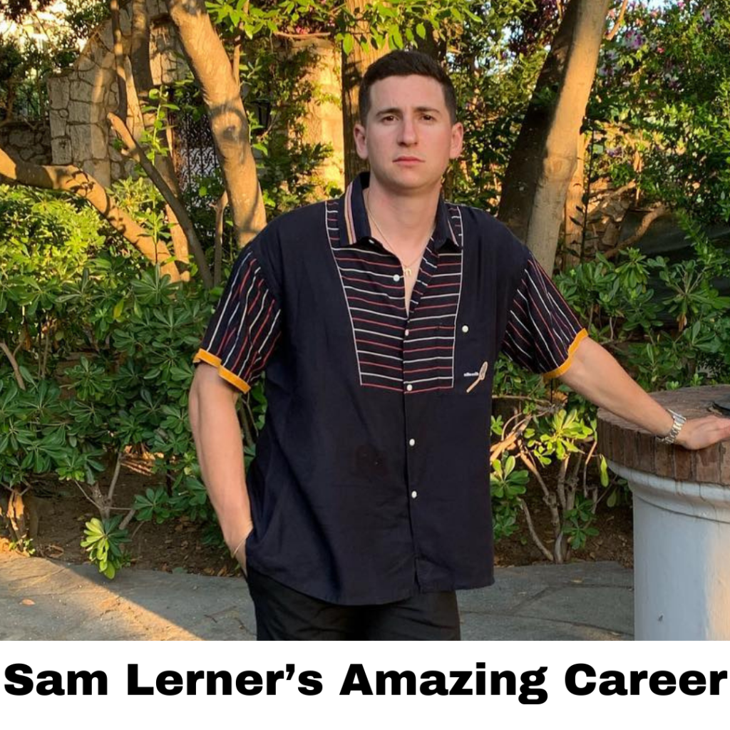 Who is Sam Lerner​?Bio/Wiki Age Career Net Worth 2024